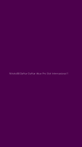 Tampilan Antarmuka Aplikasi Nitoto88 Daftar Daftar Akun Pro Slot Internasional - 1