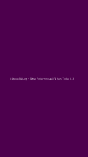Tampilan Antarmuka Aplikasi Nitoto88 Login Situs Rekomendasi Pilihan Terbaik - 3