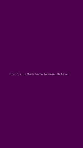 Tampilan Antarmuka Aplikasi Nix77 Situs Multi Game Terbesar Di Asia - 3