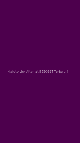 Tampilan Antarmuka Aplikasi Nixtoto Link Alternatif Sbobet Terbaru - 1