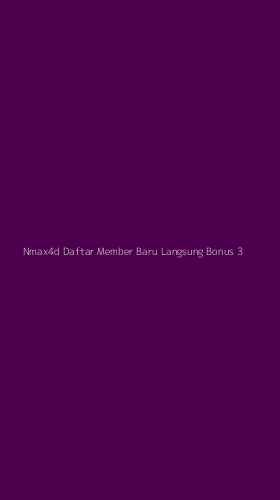 Tampilan Antarmuka Aplikasi Nmax4d Daftar Member Baru Langsung Bonus - 3