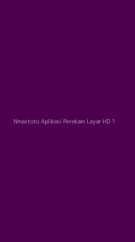 Tampilan Antarmuka Aplikasi Nmaxtoto Aplikasi Perekam Layar Hd - 1