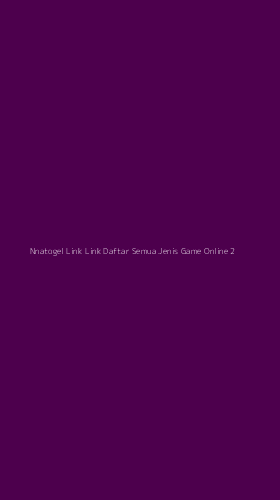 Tampilan Antarmuka Aplikasi Nnatogel Link Link Daftar Semua Jenis Game Online - 2