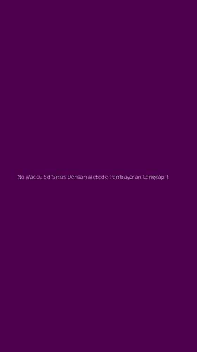 Tampilan Antarmuka Aplikasi No Macau 5d Situs Dengan Metode Pembayaran Lengkap - 1