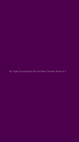 Tampilan Antarmuka Aplikasi No Togel Gula Aplikasi Portal Game Terbaik Android - 3