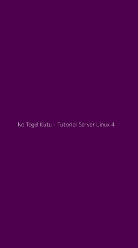 Tampilan Antarmuka Aplikasi No Togel Kutu - Tutorial Server Linux - 4