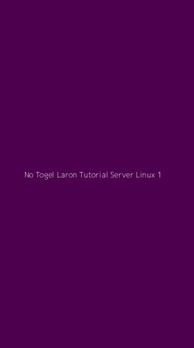 Tampilan Antarmuka Aplikasi No Togel Laron Tutorial Server Linux - 1