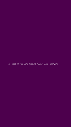 Tampilan Antarmuka Aplikasi No Togel Telinga Cara Recovery Akun Lupa Password - 1