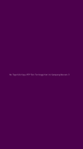 Tampilan Antarmuka Aplikasi No Togel Ubi Kayu Rtp Slot Tertinggi Hari Ini Gampang Maxwin - 3