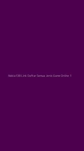 Tampilan Antarmuka Aplikasi Nokia138 Link Daftar Semua Jenis Game Online - 1