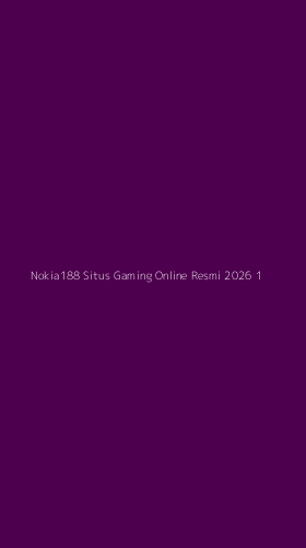 Tampilan Antarmuka Aplikasi Nokia188 Situs Gaming Online Resmi 2026 - 1