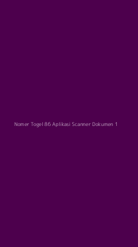 Tampilan Antarmuka Aplikasi Nomer Togel 86 Aplikasi Scanner Dokumen - 1