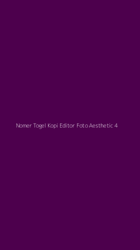 Tampilan Antarmuka Aplikasi Nomer Togel Kopi Editor Foto Aesthetic - 4
