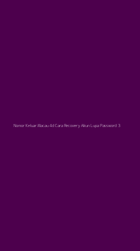 Tampilan Antarmuka Aplikasi Nomor Keluar Macau 4d Cara Recovery Akun Lupa Password - 3