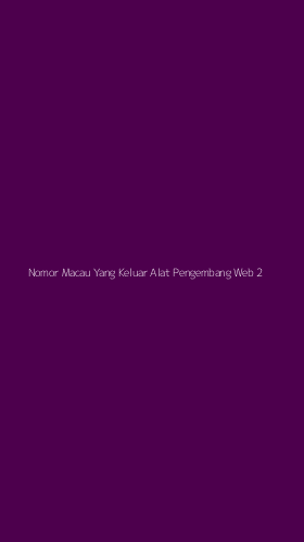 Tampilan Antarmuka Aplikasi Nomor Macau Yang Keluar Alat Pengembang Web - 2