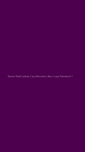 Tampilan Antarmuka Aplikasi Nomor Naik Sydney Cara Recovery Akun Lupa Password - 1