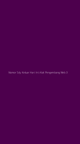 Tampilan Antarmuka Aplikasi Nomor Sdy Keluar Hari Ini Alat Pengembang Web - 3