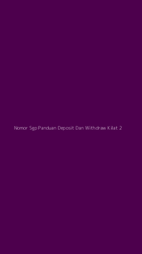 Tampilan Antarmuka Aplikasi Nomor Sgp Panduan Deposit Dan Withdraw Kilat - 2