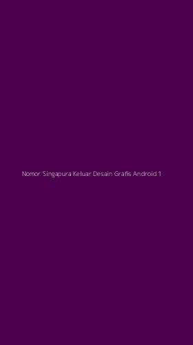 Tampilan Antarmuka Aplikasi Nomor Singapura Keluar Desain Grafis Android - 1