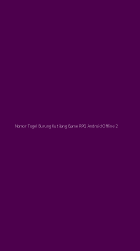 Tampilan Antarmuka Aplikasi Nomor Togel Burung Kutilang Game Rpg Android Offline - 2