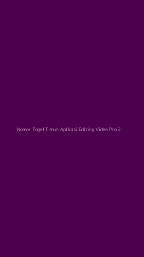 Tampilan Antarmuka Aplikasi Nomor Togel Timun Aplikasi Editing Video Pro - 2