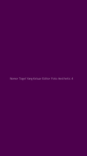 Tampilan Antarmuka Aplikasi Nomor Togel Yang Keluar Editor Foto Aesthetic - 4