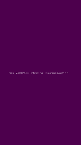 Tampilan Antarmuka Aplikasi Nona 123 Rtp Slot Tertinggi Hari Ini Gampang Maxwin - 4