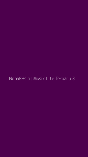 Tampilan Antarmuka Aplikasi Nona88slot Musik Lite Terbaru - 3