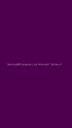 Tampilan Antarmuka Aplikasi Nonstop88 Kumpulan Link Alternatif Terbaru - 4