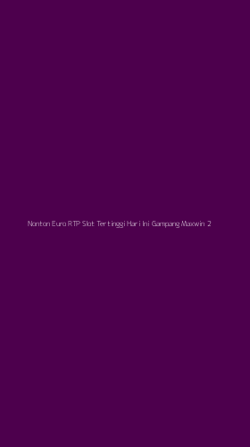 Tampilan Antarmuka Aplikasi Nonton Euro Rtp Slot Tertinggi Hari Ini Gampang Maxwin - 2