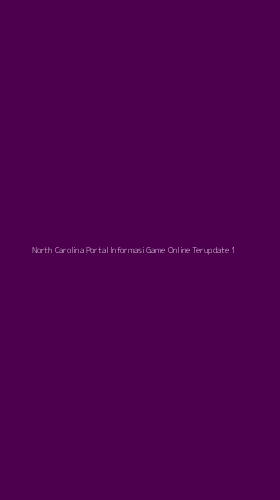 Tampilan Antarmuka Aplikasi North Carolina Portal Informasi Game Online Terupdate - 1