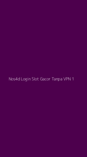 Tampilan Antarmuka Aplikasi Nos4d Login Slot Gacor Tanpa Vpn - 1