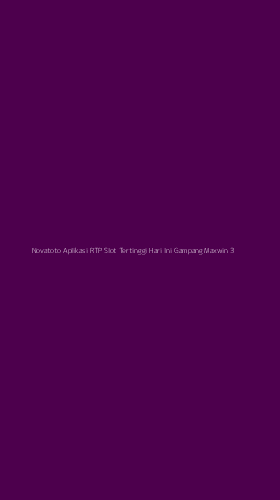 Tampilan Antarmuka Aplikasi Novatoto Aplikasi Rtp Slot Tertinggi Hari Ini Gampang Maxwin - 3