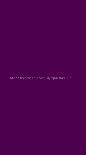 Tampilan Antarmuka Aplikasi Ntc22 Bocoran Pola Slot Olympus Hari Ini - 1