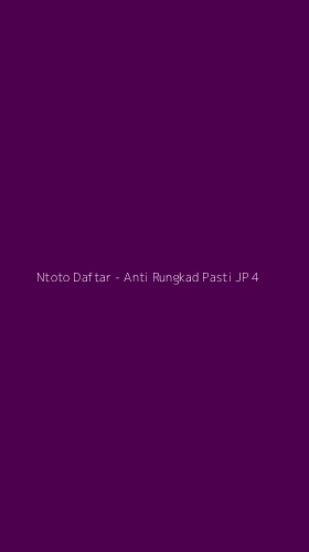 Tampilan Antarmuka Aplikasi Ntoto Daftar - Anti Rungkad Pasti JP - 4