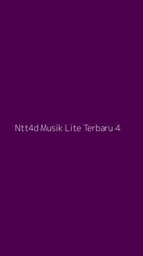 Tampilan Antarmuka Aplikasi Ntt4d Musik Lite Terbaru - 4