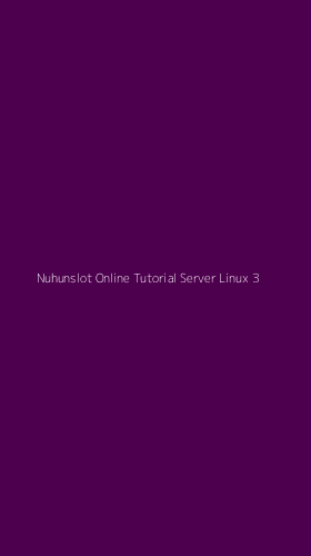 Tampilan Antarmuka Aplikasi Nuhunslot Online Tutorial Server Linux - 3