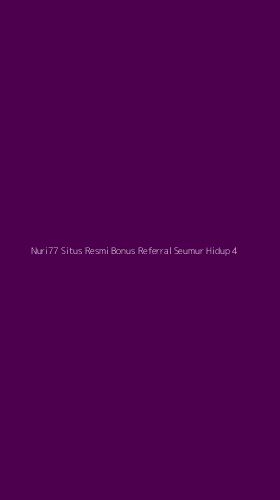 Tampilan Antarmuka Aplikasi Nuri77 Situs Resmi Bonus Referral Seumur Hidup - 4