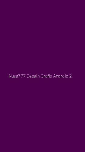 Tampilan Antarmuka Aplikasi Nusa777 Desain Grafis Android - 2