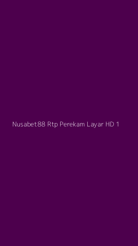 Tampilan Antarmuka Aplikasi Nusabet88 Rtp Perekam Layar Hd - 1