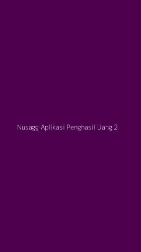Tampilan Antarmuka Aplikasi Nusagg Aplikasi Penghasil Uang - 2