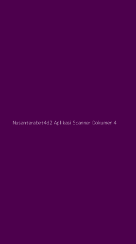 Tampilan Antarmuka Aplikasi Nusantarabet4d2 Aplikasi Scanner Dokumen - 4