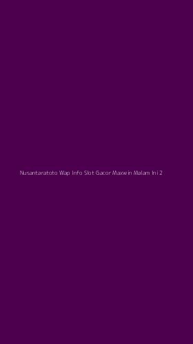 Tampilan Antarmuka Aplikasi Nusantaratoto Wap Info Slot Gacor Maxwin Malam Ini - 2