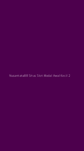 Tampilan Antarmuka Aplikasi Nusantata88 Situs Slot Modal Awal Kecil - 2