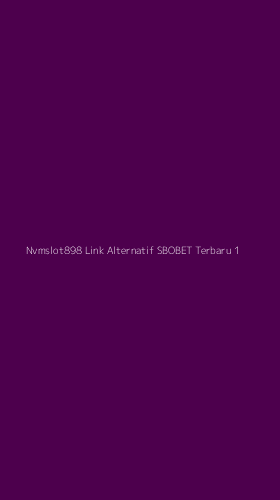Tampilan Antarmuka Aplikasi Nvmslot898 Link Alternatif Sbobet Terbaru - 1