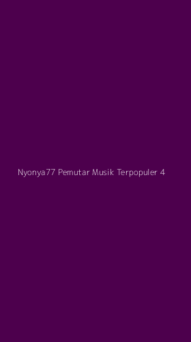 Tampilan Antarmuka Aplikasi Nyonya77 Pemutar Musik Terpopuler - 4