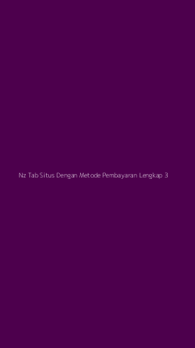 Tampilan Antarmuka Aplikasi Nz Tab Situs Dengan Metode Pembayaran Lengkap - 3