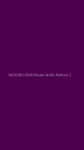 Tampilan Antarmuka Aplikasi Oasis99 Login Desain Grafis Android - 2