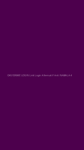 Tampilan Antarmuka Aplikasi Oasis99me Login Link Login Alternatif Anti Nawala - 4