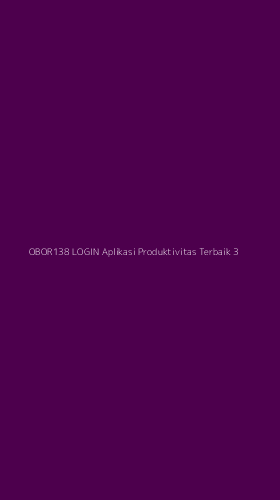 Tampilan Antarmuka Aplikasi Obor138 Login Aplikasi Produktivitas Terbaik - 3
